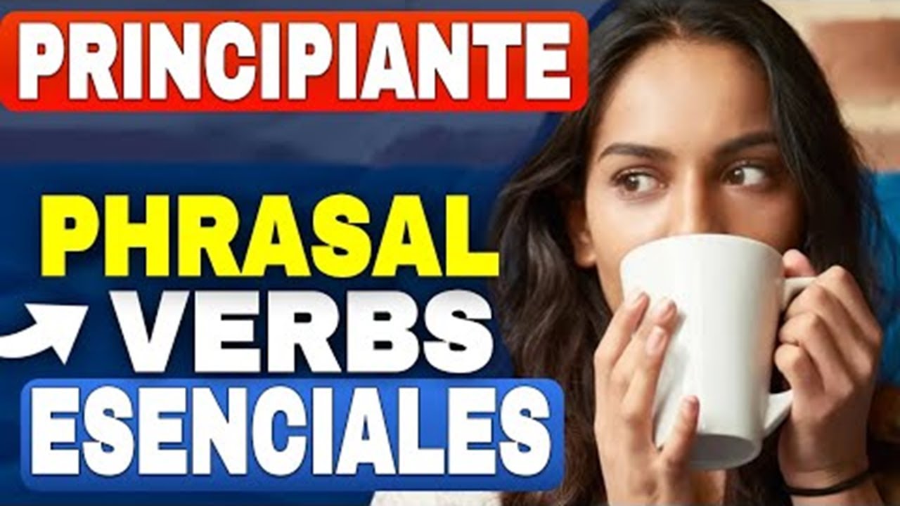 Los 60 Phrasal Verbs más IMPORTANTES | English phrasal verbs
