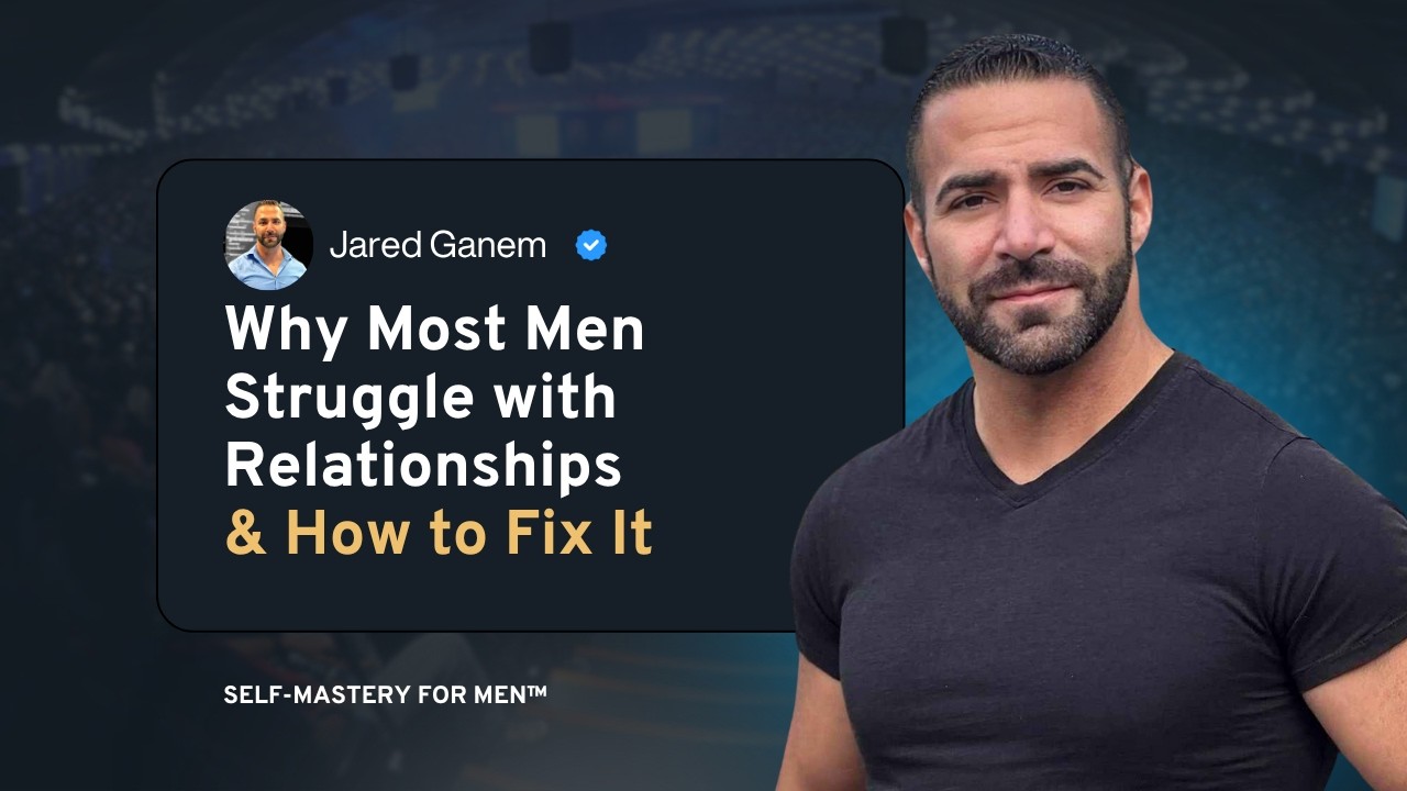 Why Most Men Struggle With Relationships And How To Fix It