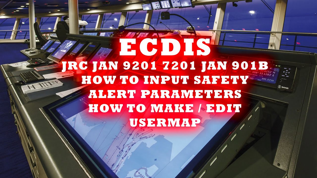 ECDIS JRC JAN 9201 7201 JAN 901B HOW TO INPUT SAFETY ALERT PARAMETERS & HOW TO MAKE EDIT USERMAP
