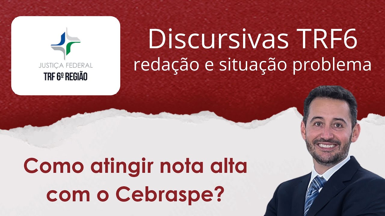 Concurso TRF6 (Minas Gerais): como garantir nota alta na REDAÇÃO e na QUESTÃO DISCURSIVA
