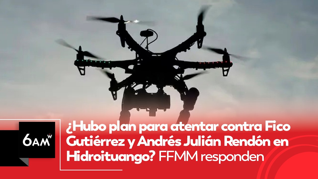 &iquest;Hubo plan para atentar contra Fico Guti&eacute;rrez y Andr&eacute;s Juli&aacute;n Rend&oacute;n? FFMM responden | 6AM W