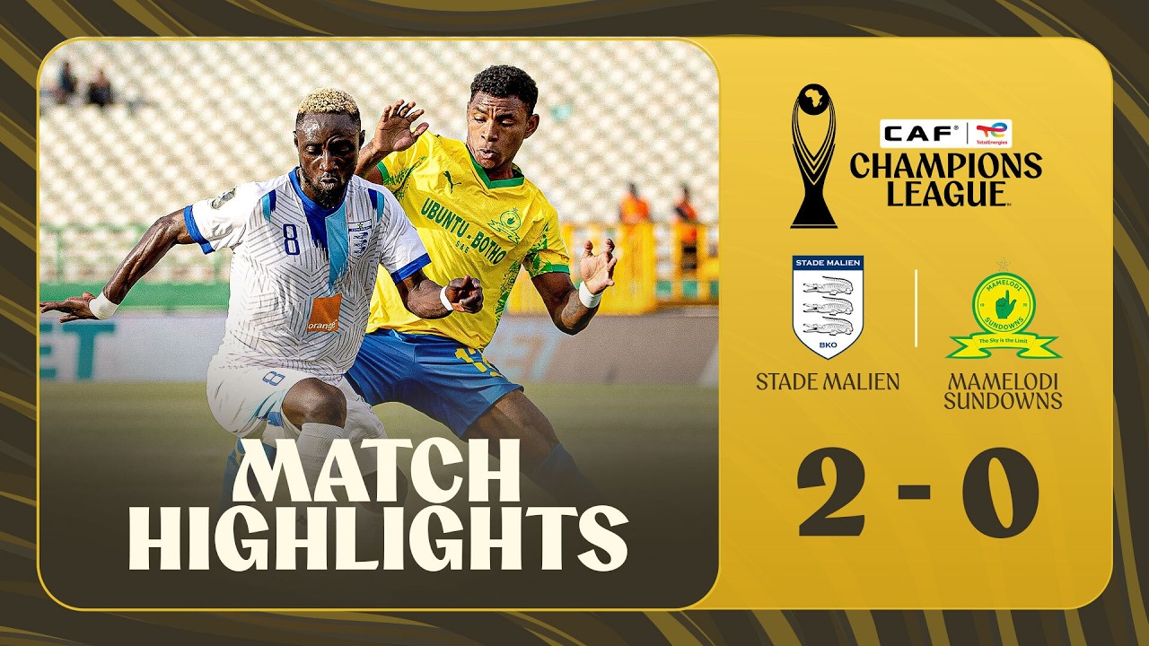 HIGHLIGHTS | Stade Malien 🆚 Mamelodi Sundowns  | Quarterfinals - Second Leg #TotalEnergiesCAFCL
