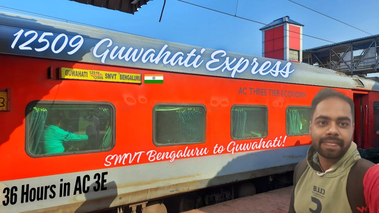 12509 SMVT Bengaluru to Guwahati Express Train Journey | AC 3E Economy | Guwahati Express | Vlog