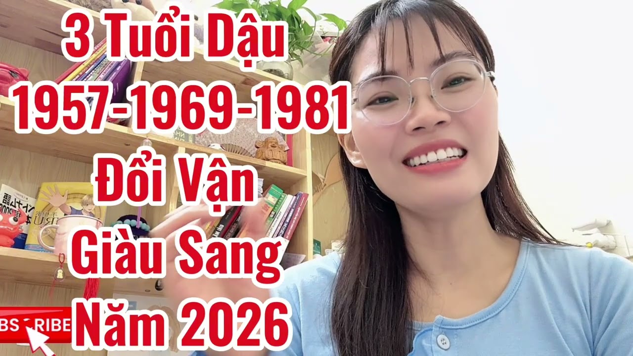 3 Tuổi Dậu:Kỷ Dậu 1969, Đinh Dậu 1957, Tân Dậu 1981 Ai Giàu Nhất Năm 2026 Bính Ngọ- Bứt Phá Tài Lộc 