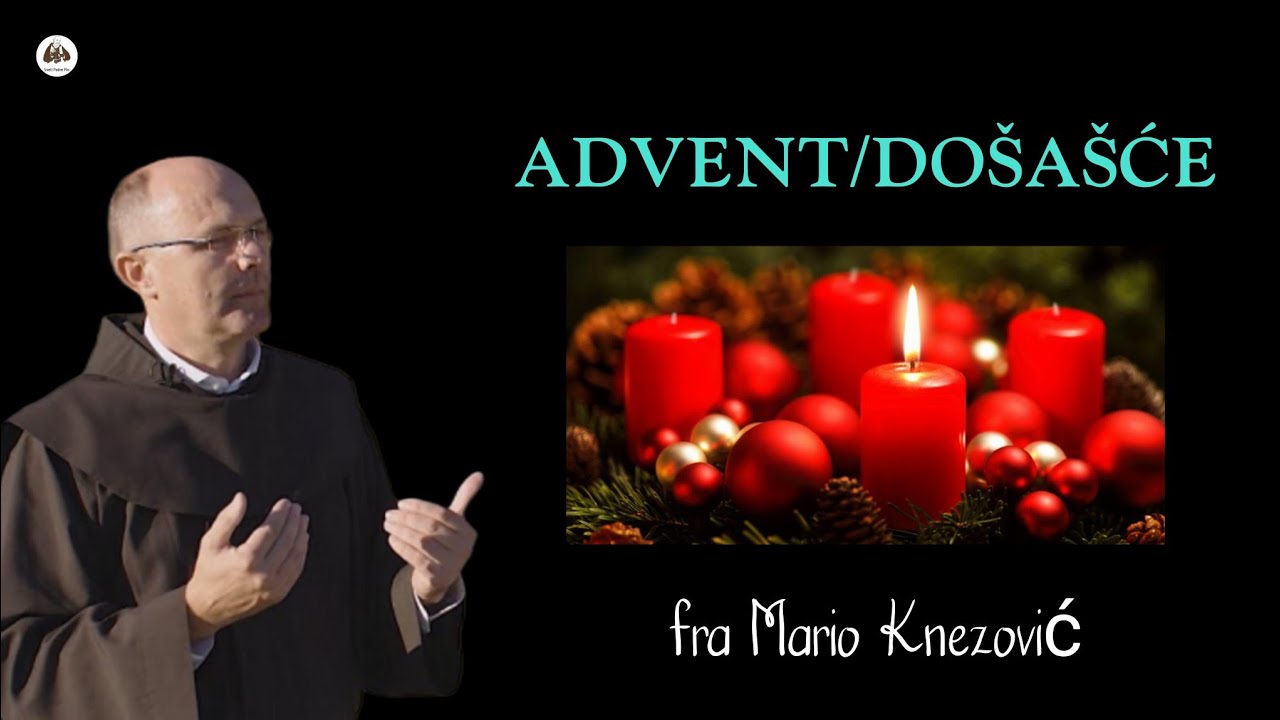 ADVENT/DO&Scaron;A&Scaron;ĆE