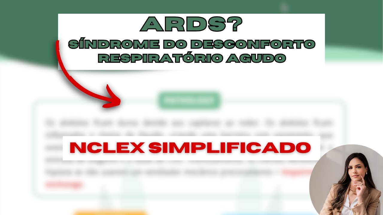 ARDS para Enfermagem: Causas, Sinais e Cuidados Essenciais | O QUE O NCLEX COBRA?