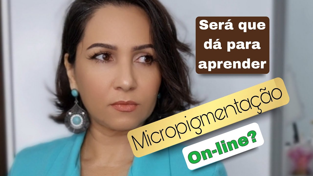 Curso de Micropigmenta&ccedil;&atilde;o on-line, ser&aacute; que d&aacute; para aprender?