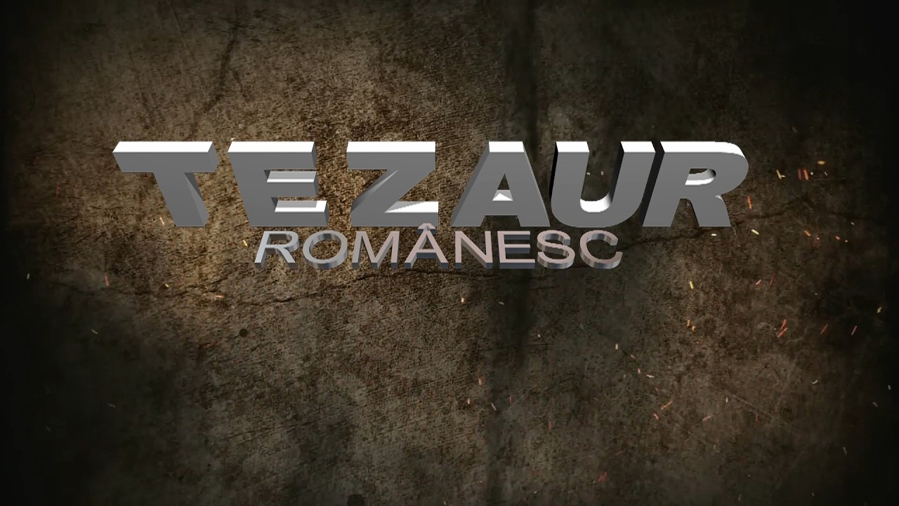 Tezaur Românesc    Emisiunea nr.55/2026