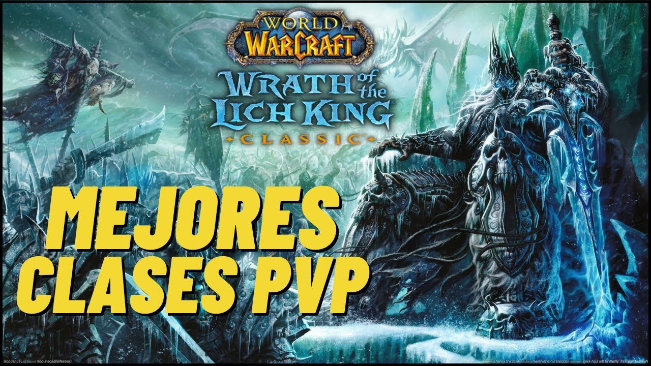LAS MEJORES CLASES PVP DE WRATH OF THE LICH KING CLASSIC. Wotlk Classic
