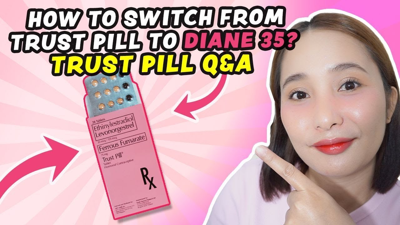 How to Switch From Trust Pill to Diane 35?