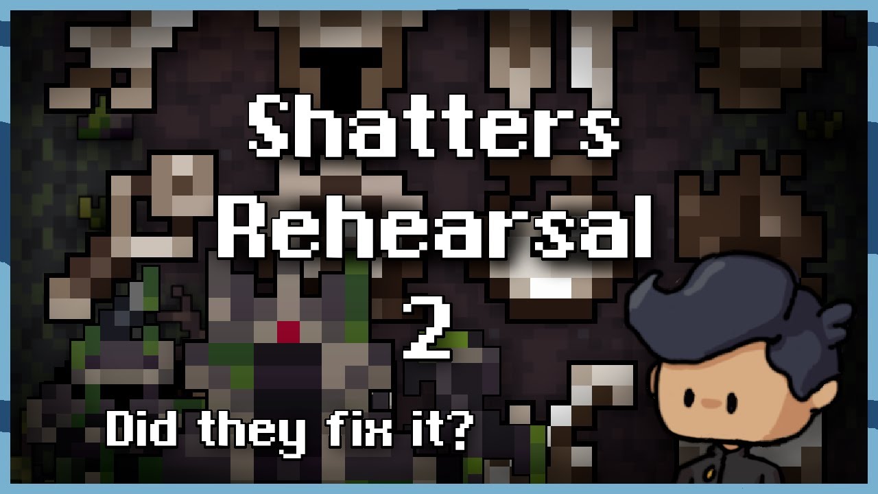 Репетиция Shatters возвращается... Они это исправили?