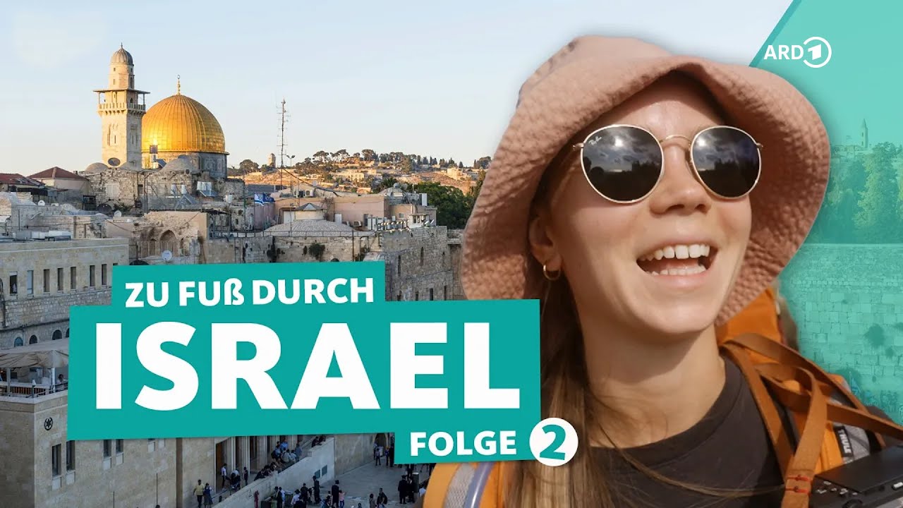 Israel von Nord nach Süd: Folge 2 – Etappenziel Jerusalem | ARD Reisen
