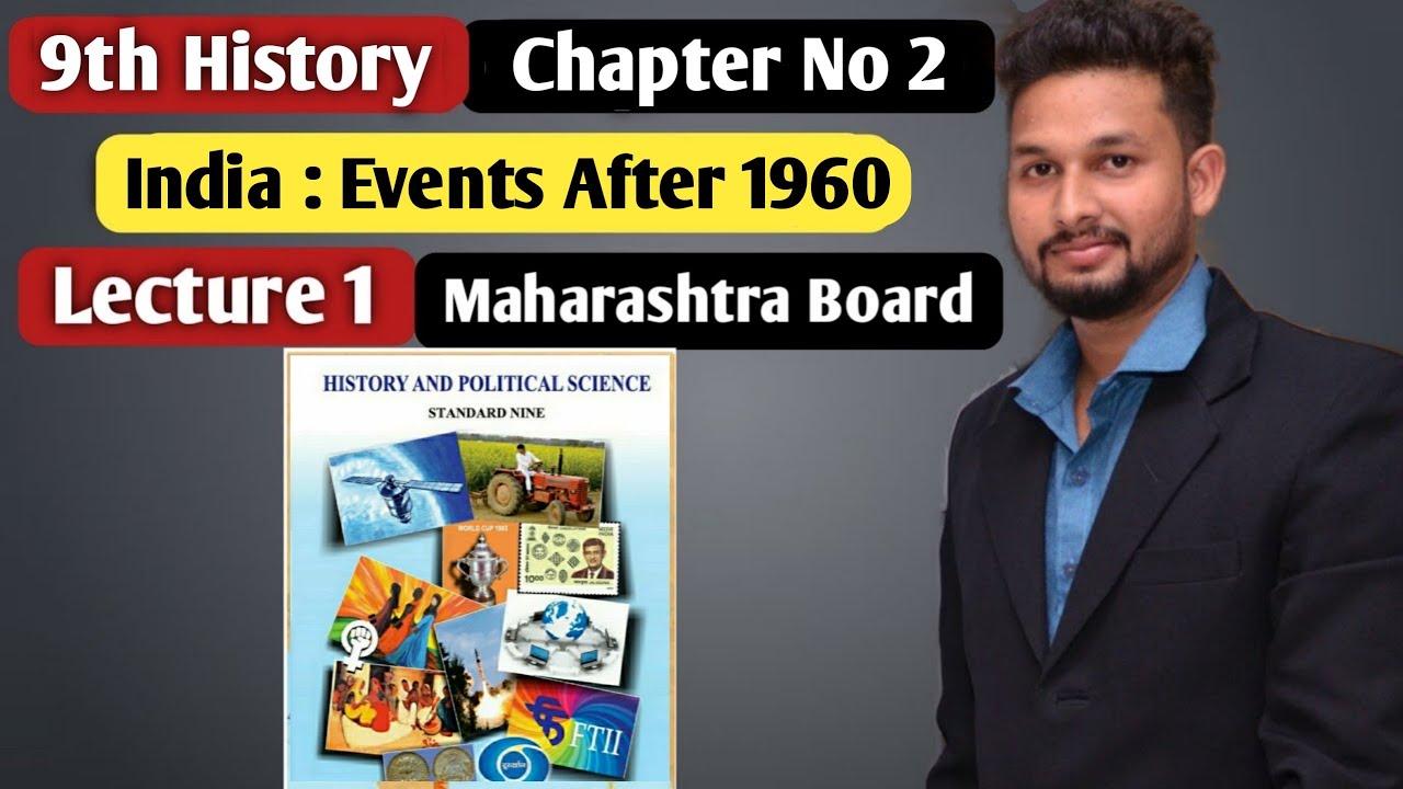 9th History | Chapter 2 | India: Event's After 1960 |  Lecture 1 | maharashtra board |