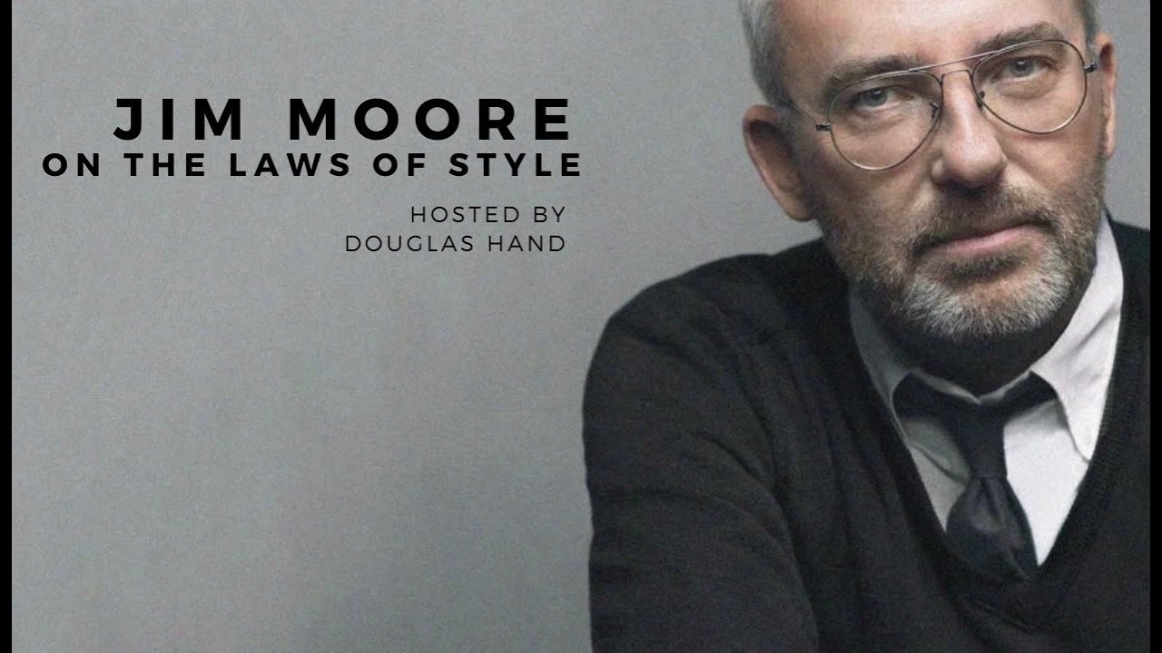 The Laws of Style hosted by Douglas Hand - Jim Moore