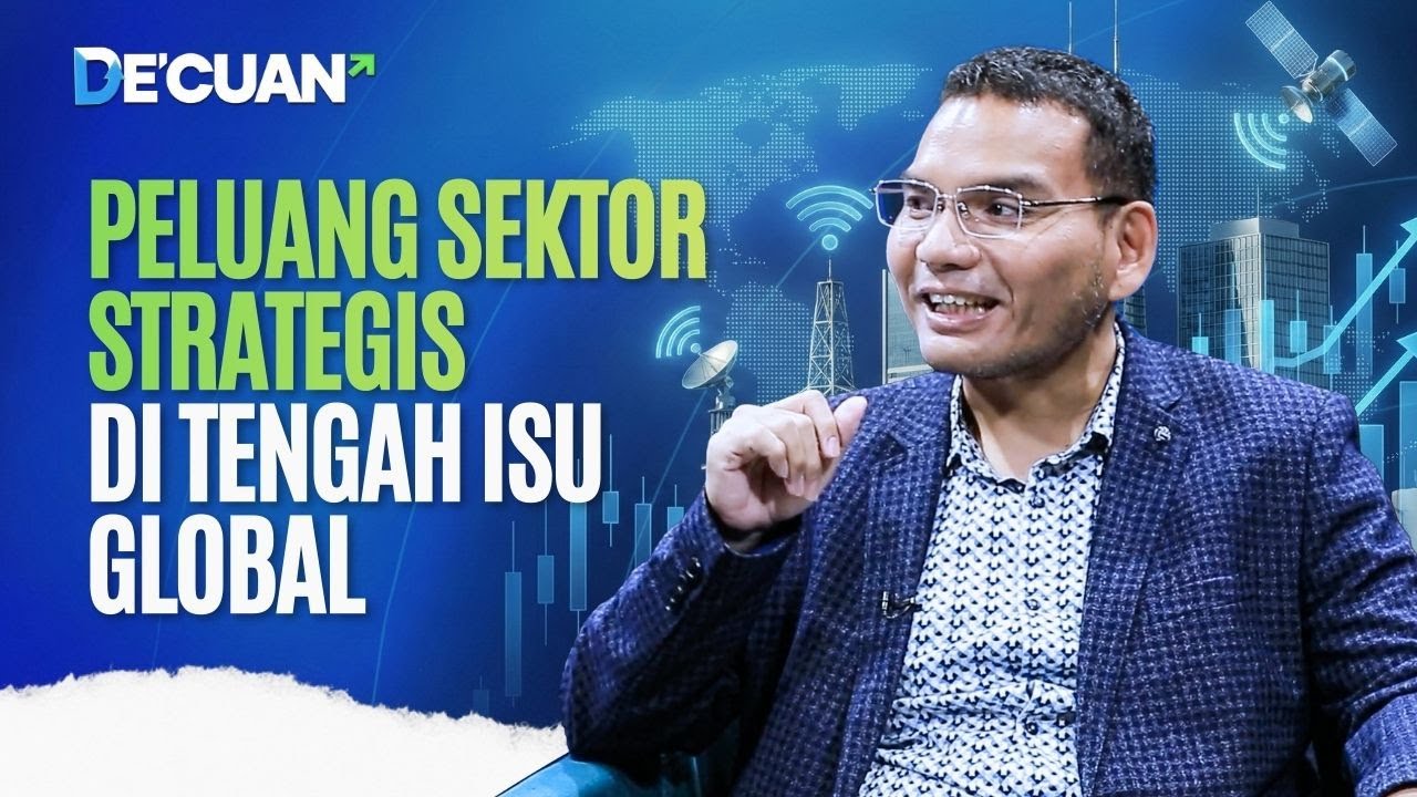 Peluang Sektor Strategis di Tengah Isu Global | DE'CUAN