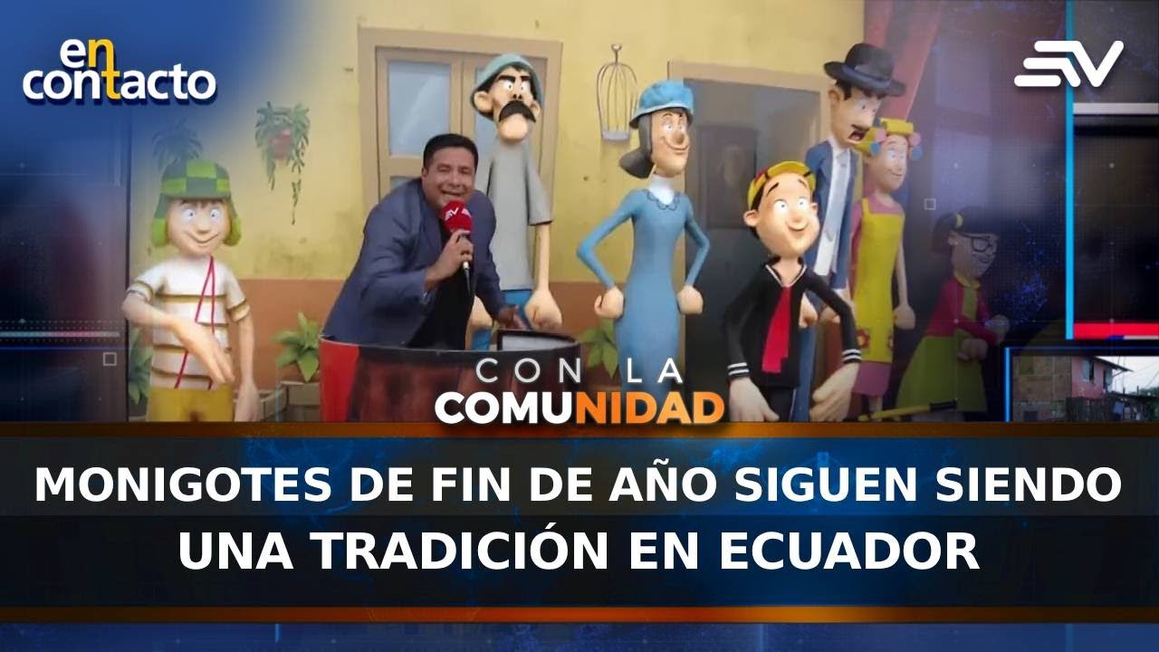 Monigotes de fin de año siguen siendo una tradición en Ecuador | En Contacto | Ecuavisa