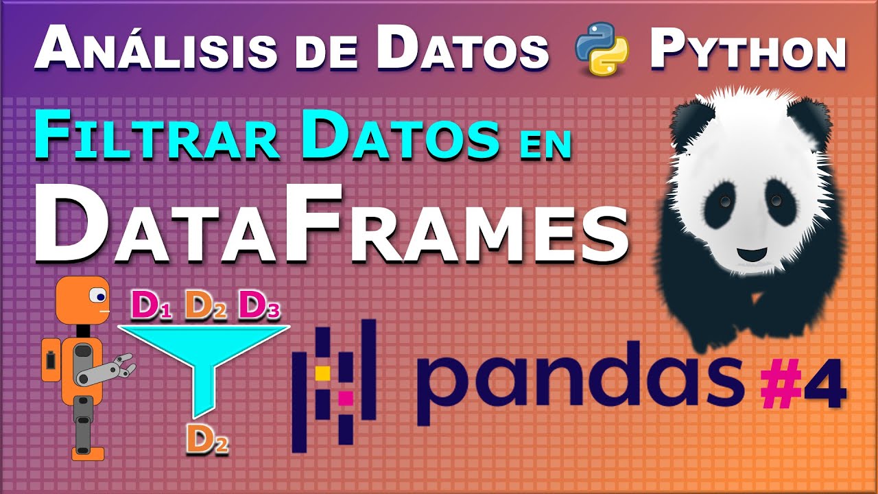 Filtra Datos en DataFrames de Pandas para un mejor Análisis de Datos con Python