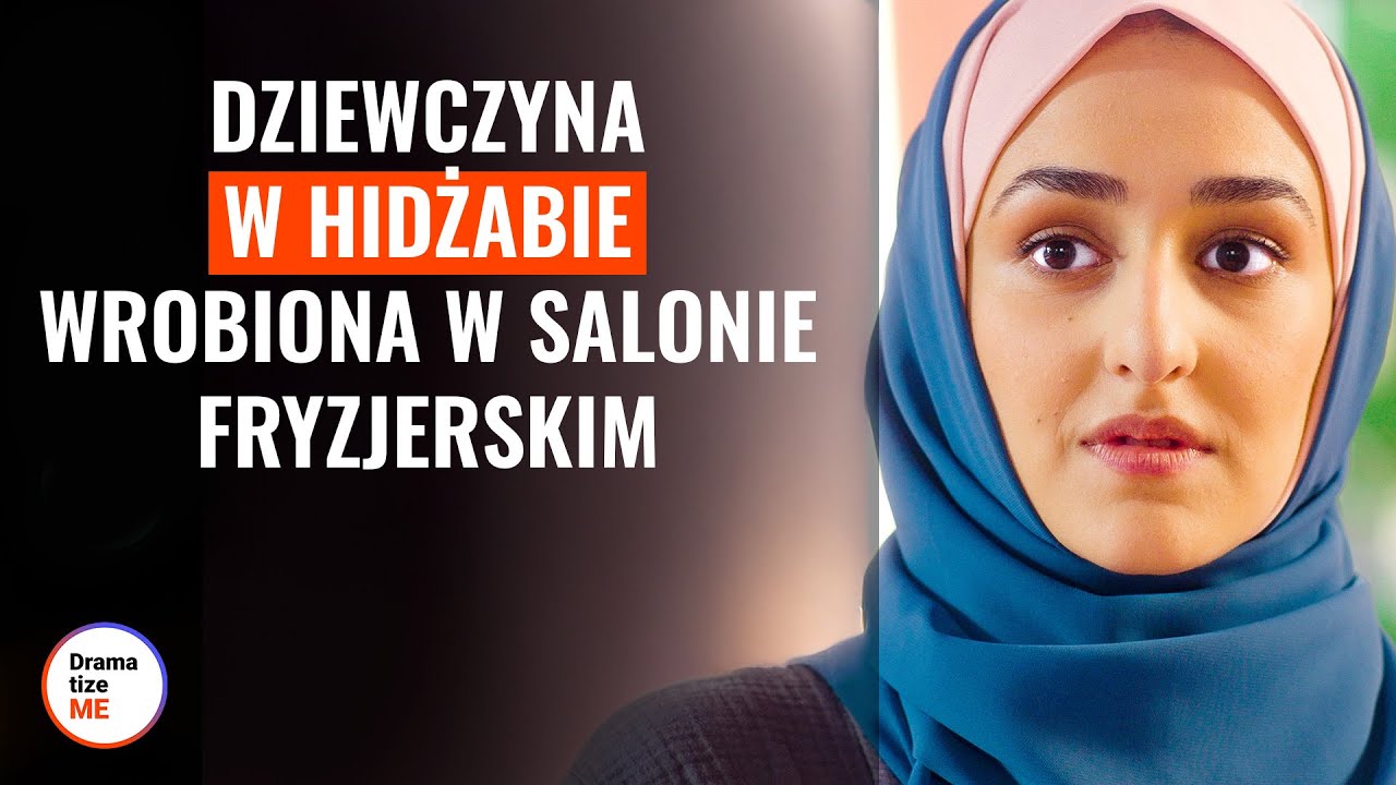 Dziewczyna w hidżabie wrobiona w salonie fryzjerskim | @DramatizeMePolska