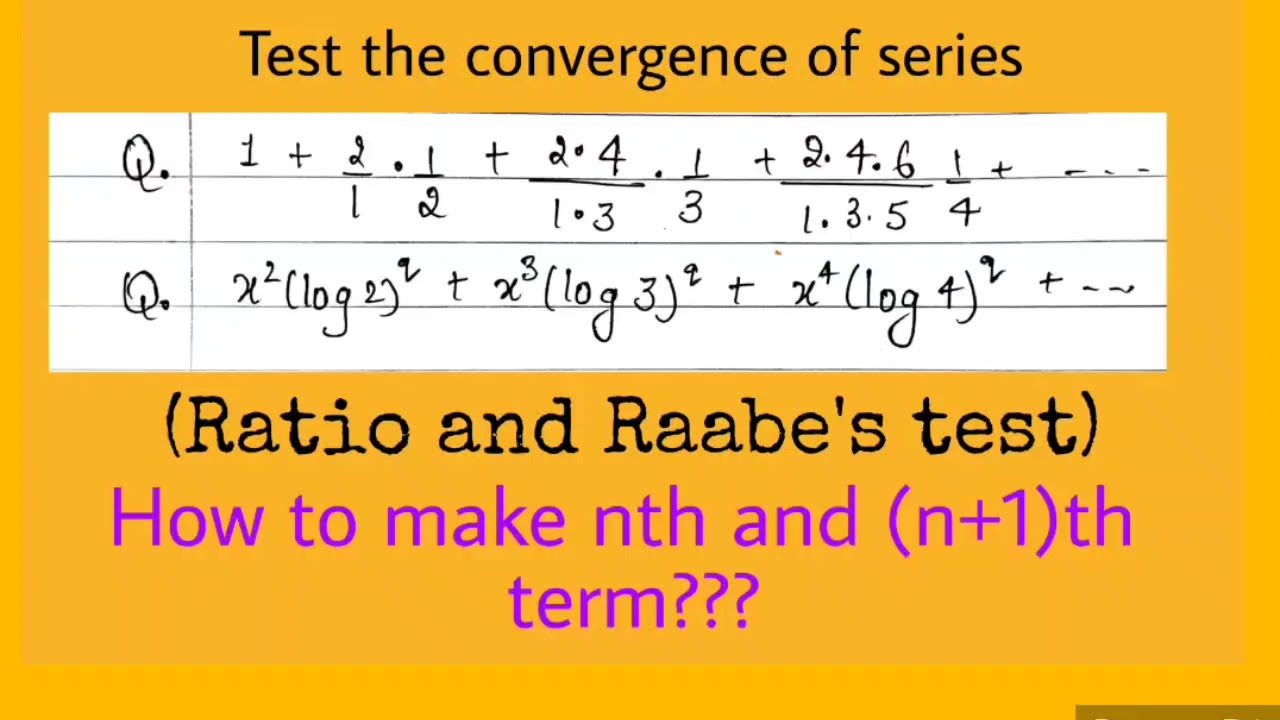 Raabe's Test and how to make nth term of the series