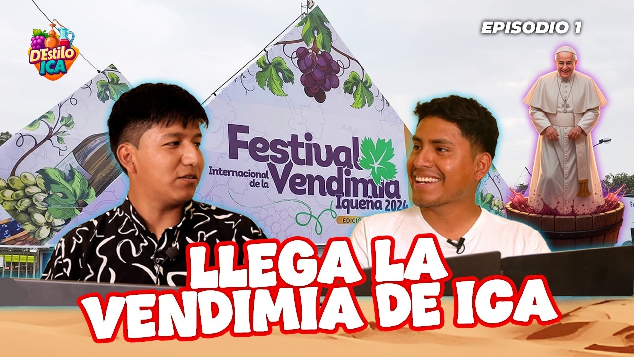 El Papa León vendrá a la vendimia de Ica: Estreno D’Estilo Ica - Episodio 1