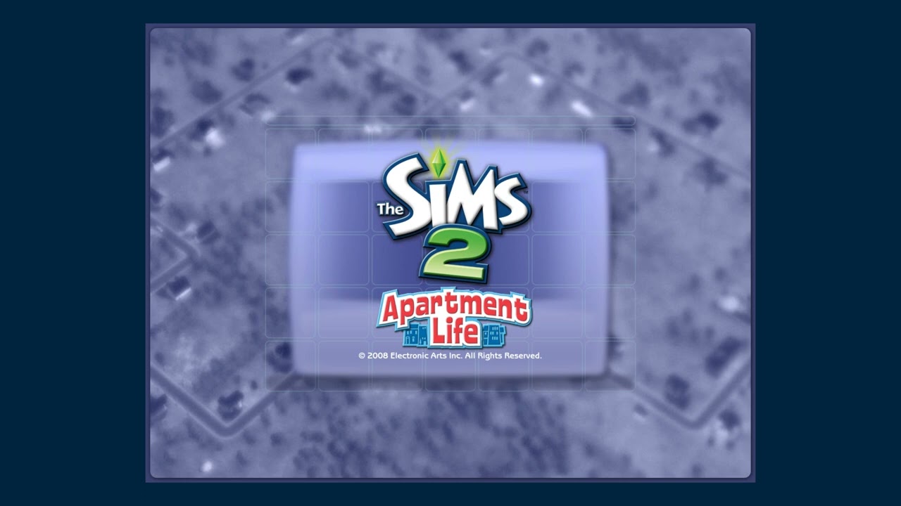 Start Up: Loading Sequence, Title Screen, Main Menu — The Sims 2 Apartment Life (Windows) — Audio