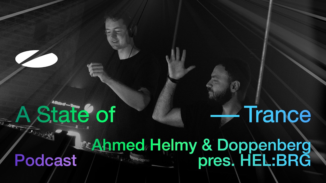 Ahmed Helmy & Doppenberg pres. HEL:BRG - A State Of Trance Episode 1287 Podcast