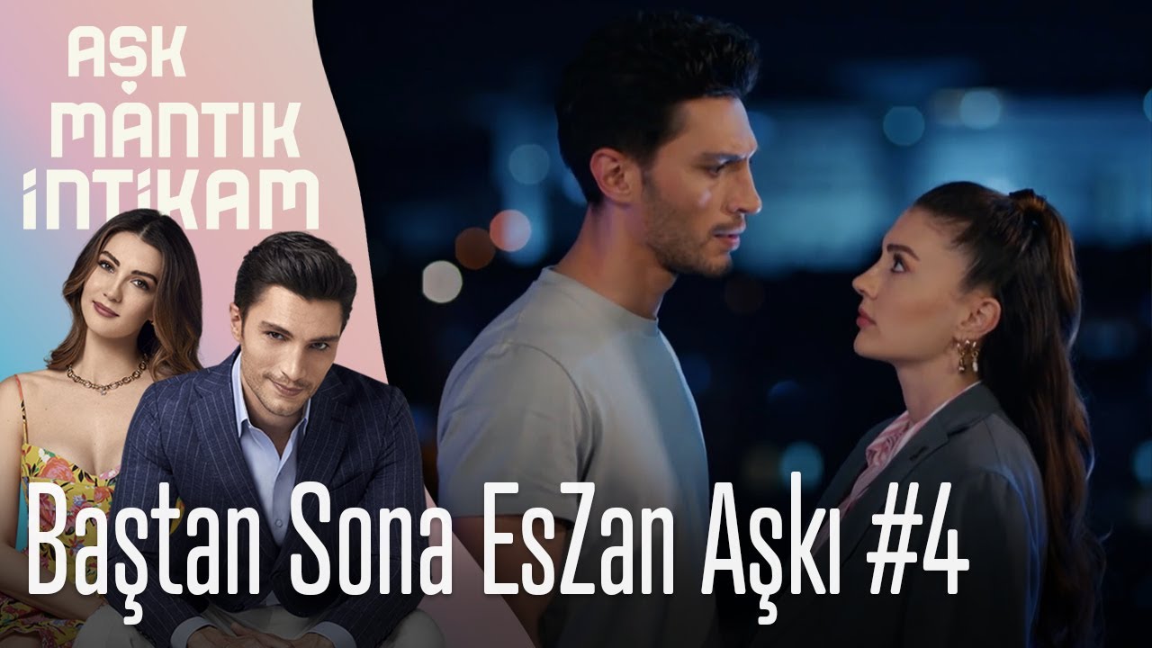Baştan Sona EsZan Aşkı #4 - Aşk Mantık İntikam