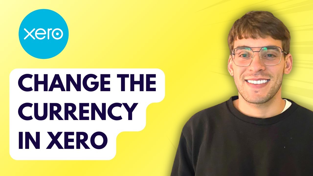 How to Change the Currency in Xero [2026 Full Guide]