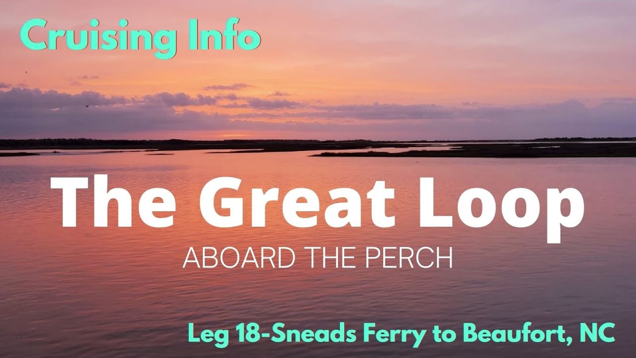 Great Loop Cruising Info: Leg 18-Sneads Ferry to Beaufort, NC