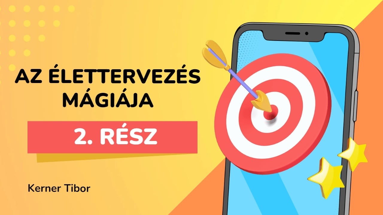 Az Élettervezés Mágiája 2  rész