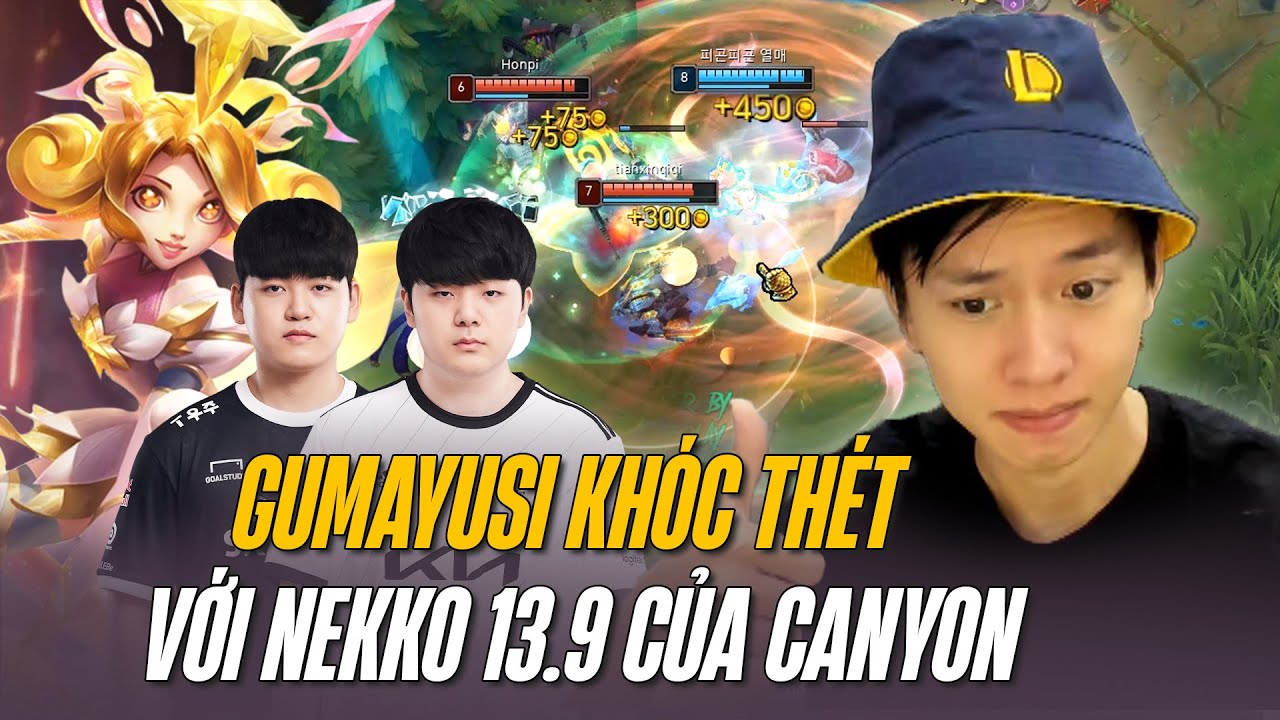 T1 GUMAYUSI KHÓC THÉT KHI GẶP NEEKO JUNGLE 13.9 SIÊU ẢO CỦA DK CANYON
