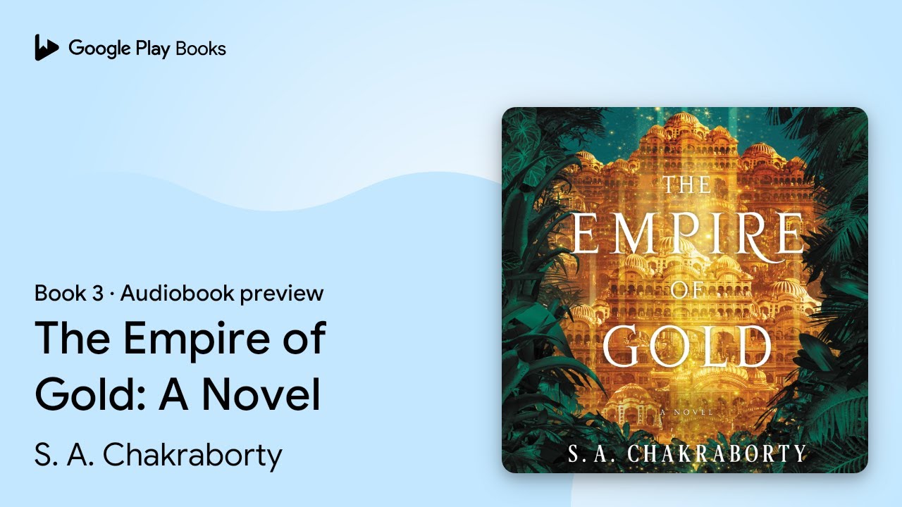 The Empire of Gold: A Novel Book 3 by S. A. Chakraborty &middot; Audiobook preview