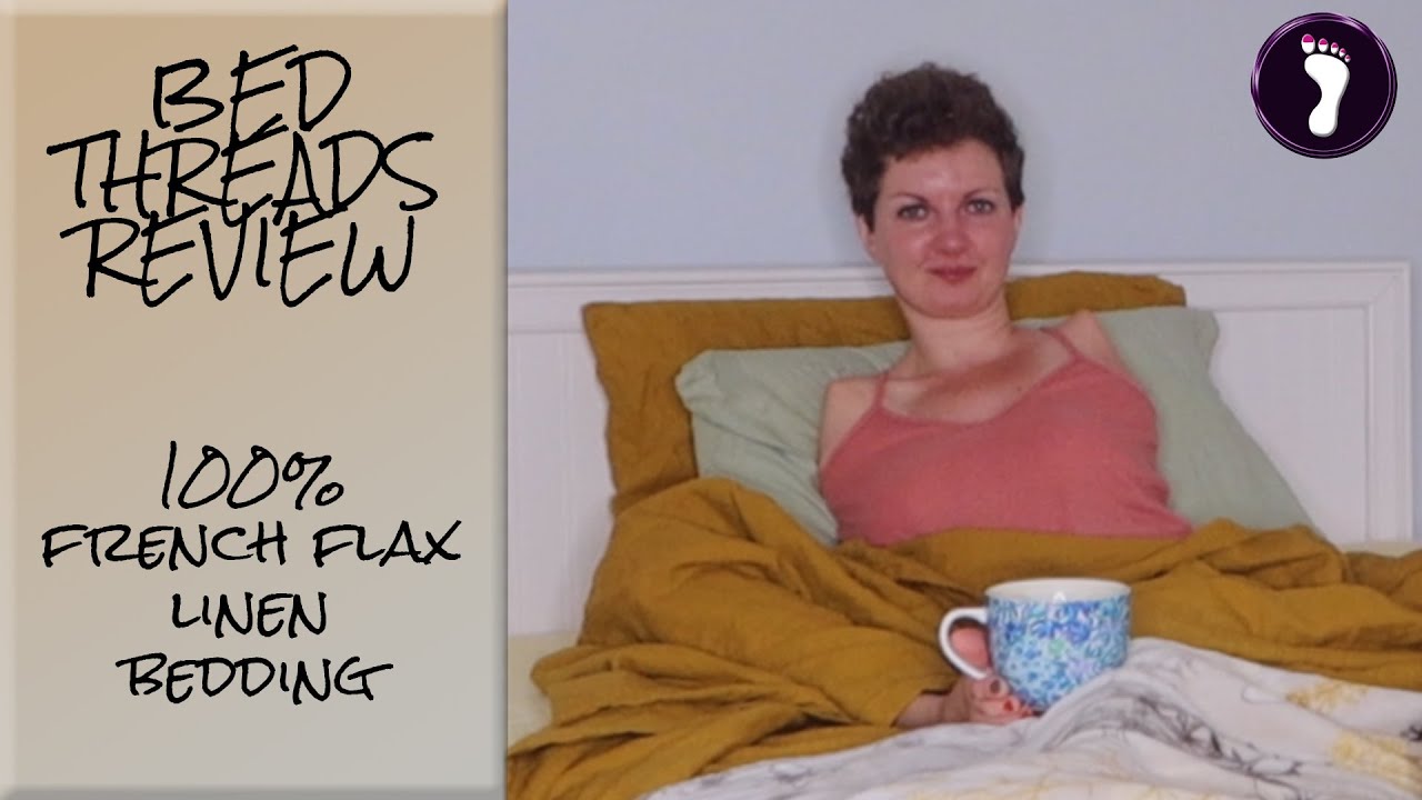 BED THREADS REVIEW! 100% FRENCH FLAX LINEN BEDDING!