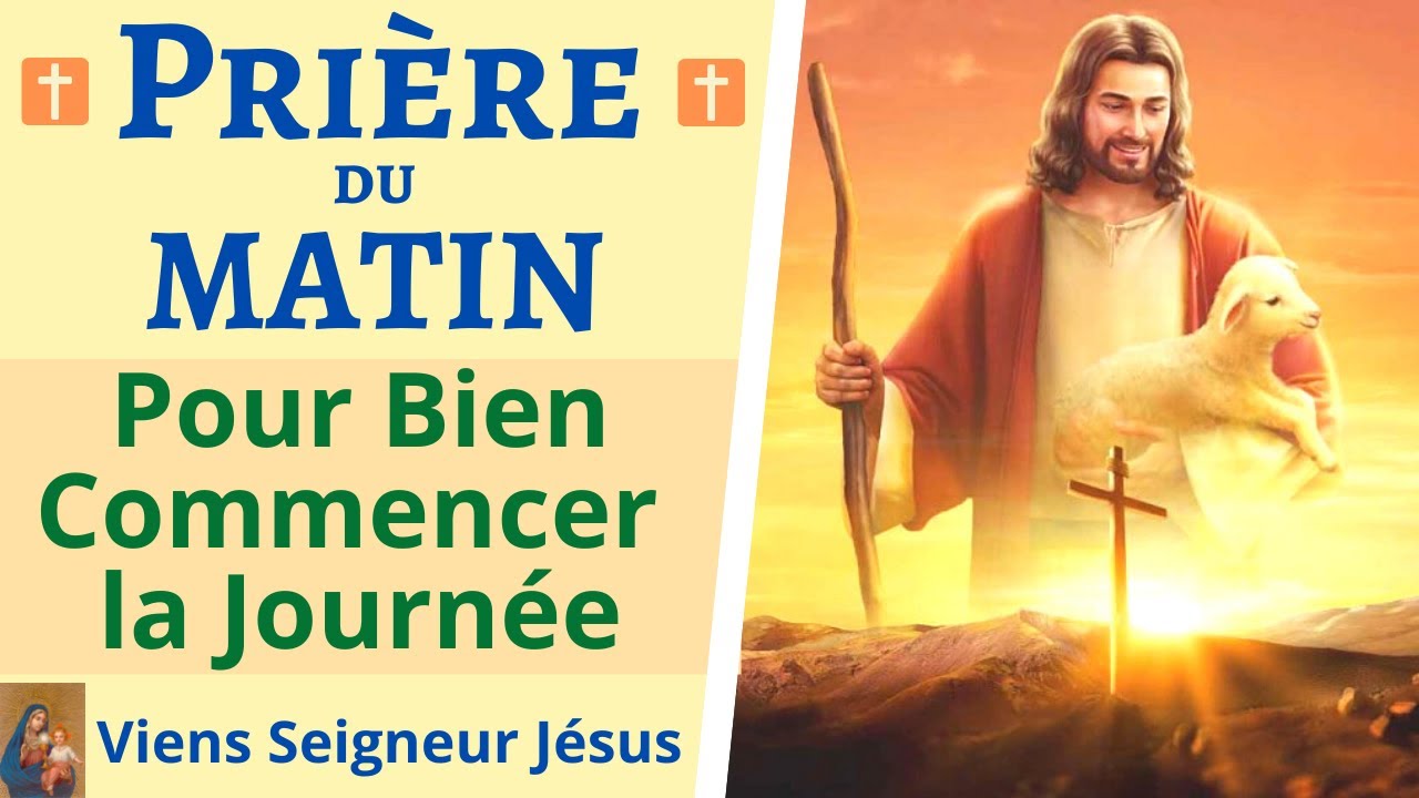 🙏❤ Pri&egrave;re du MATIN pour BIEN Commencer la Journ&eacute;e avec le SEIGNEUR