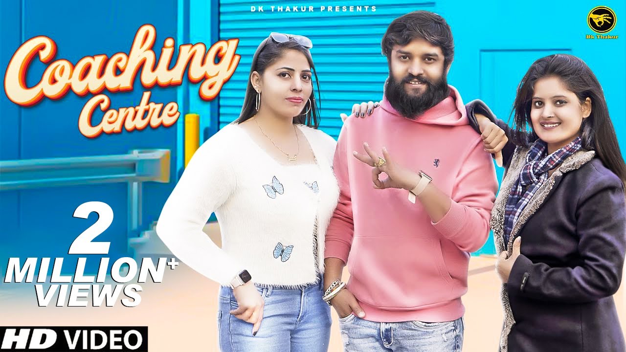 Dk Thakur : Coaching Center कोचिंग सेंटर ( Official Video ) | New Haryanvi Songs Haryanavi 2022