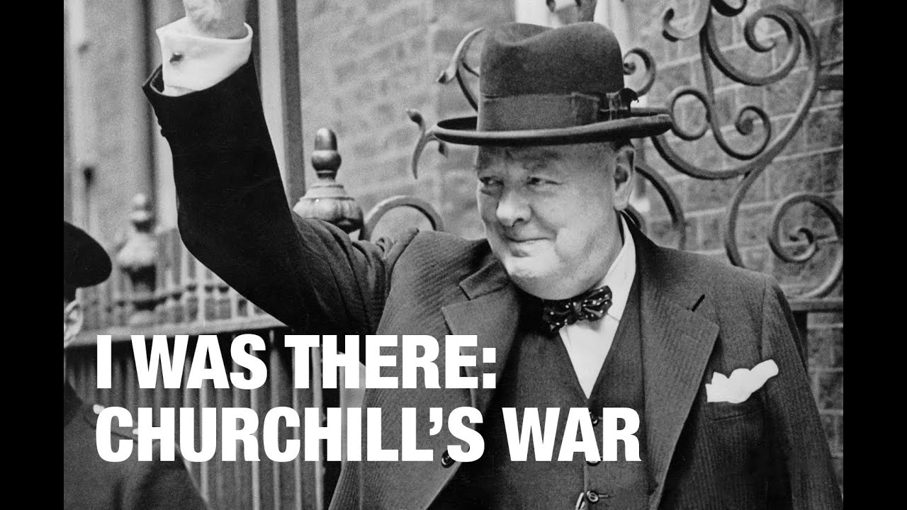 I Was There - Churchill's War