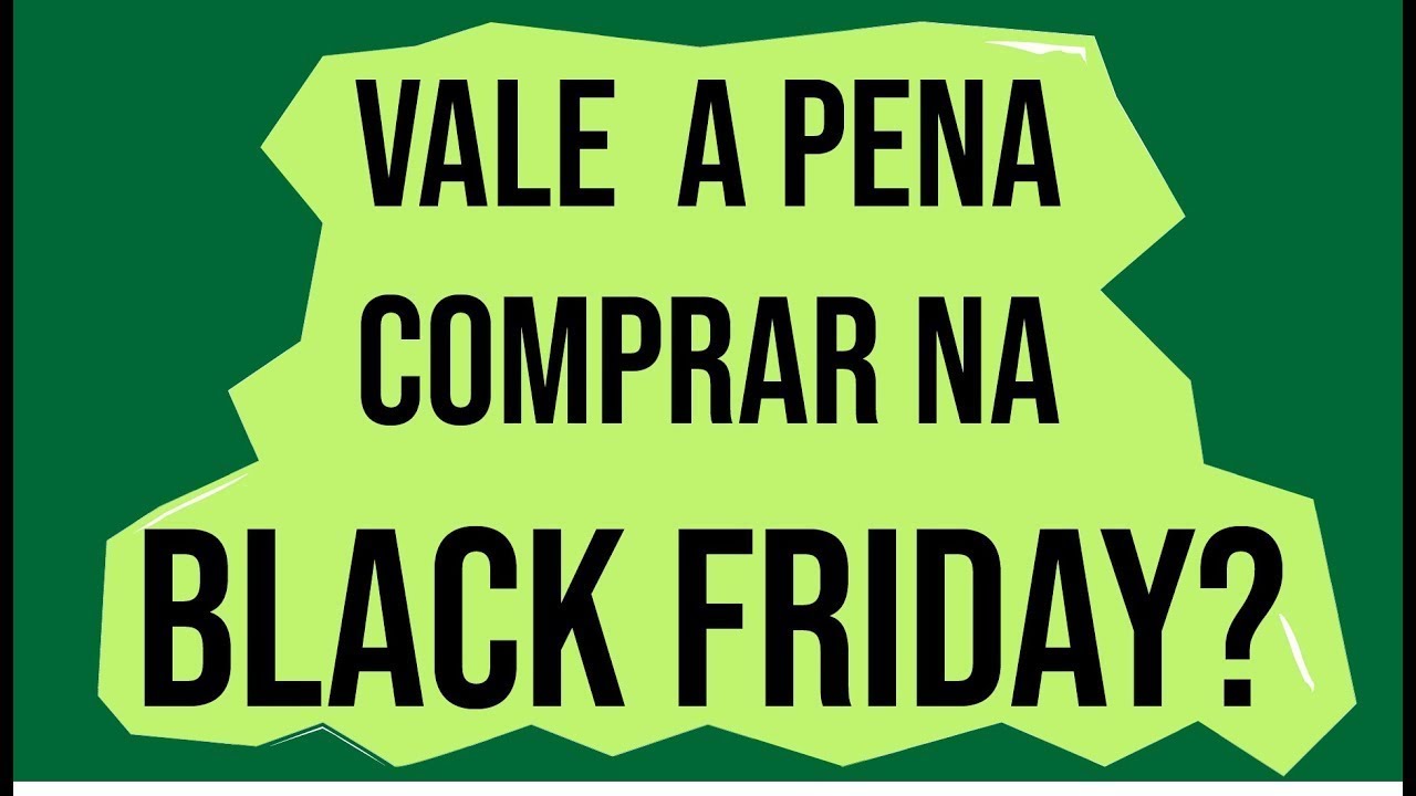Vale a pena comprar na black friday? Verdade ou mentira sobre pre&ccedil;os baixos?