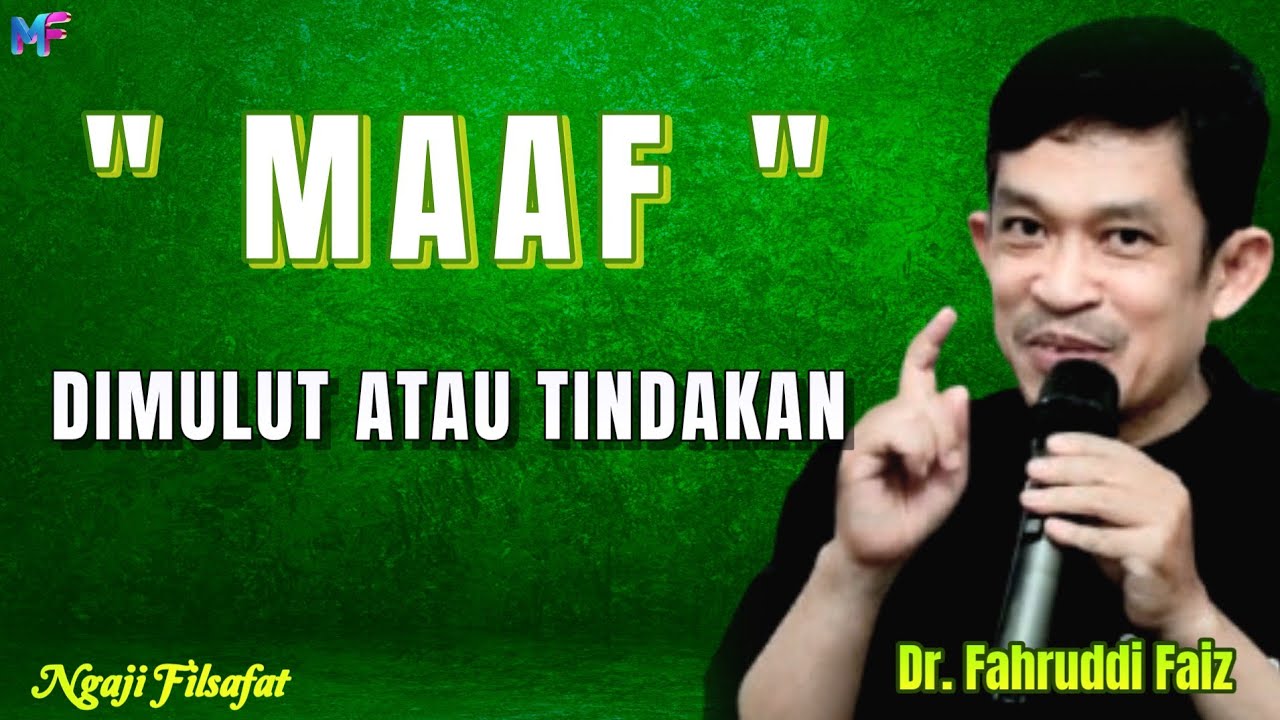 23.1Maaf Dimulut atau Tindakan~Dr.Fahruddin Faiz