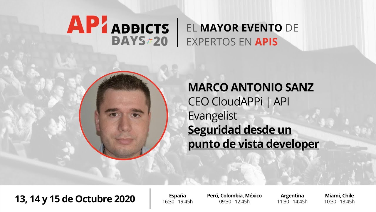 APIAddictsDays20 · Marco Antonio Sanz, Seguridad desde un punto de vista developer