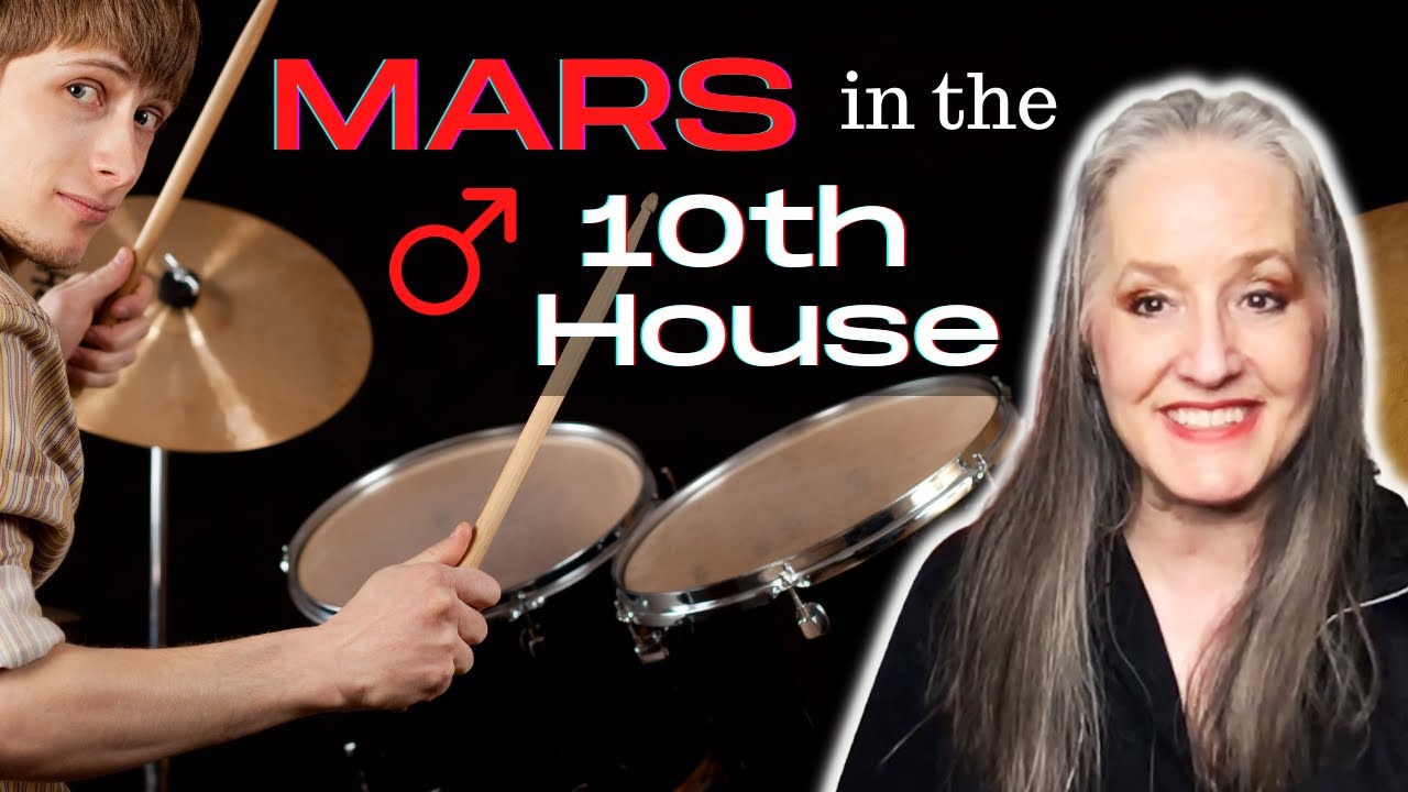 Mars in the 10th House  🐏  Tenth House Mars in the Natal Birth Chart - Astrology Horoscope