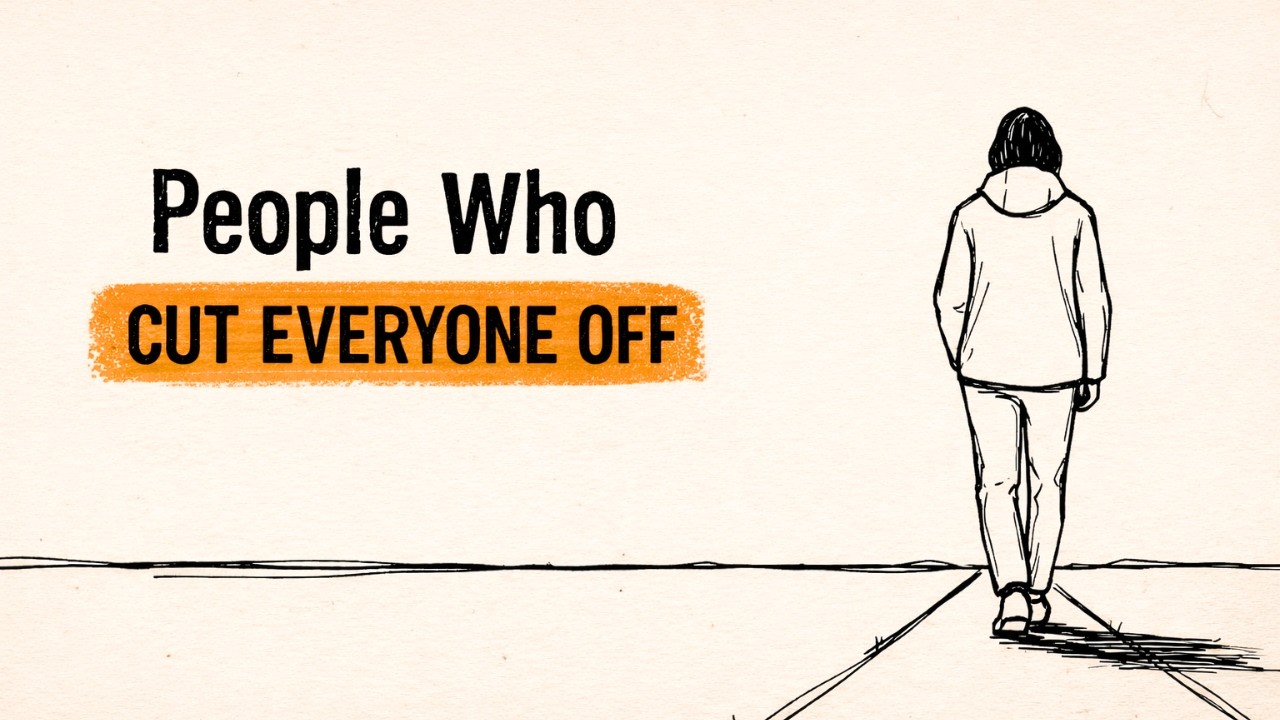 Psychology Of People Who Cut Everyone Off