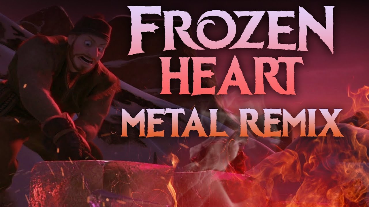 Frozen Heart - Complete Metal Remix