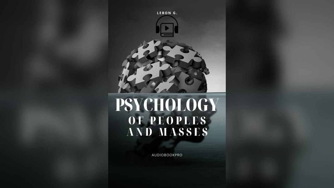Psychology of Peoples and Masses/ Gustave Le Bon/ (Audiobook)