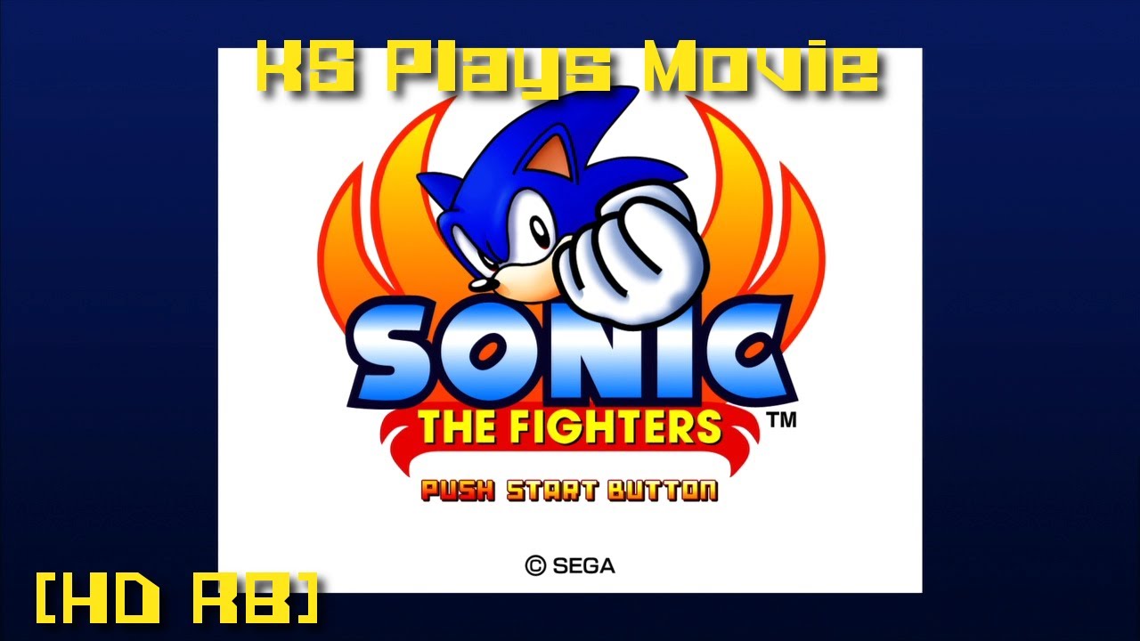 KS Plays Movie - Sonic the Fighters [HD RB]