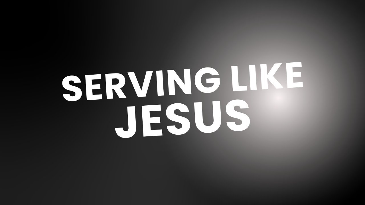 Serving Like Jesus