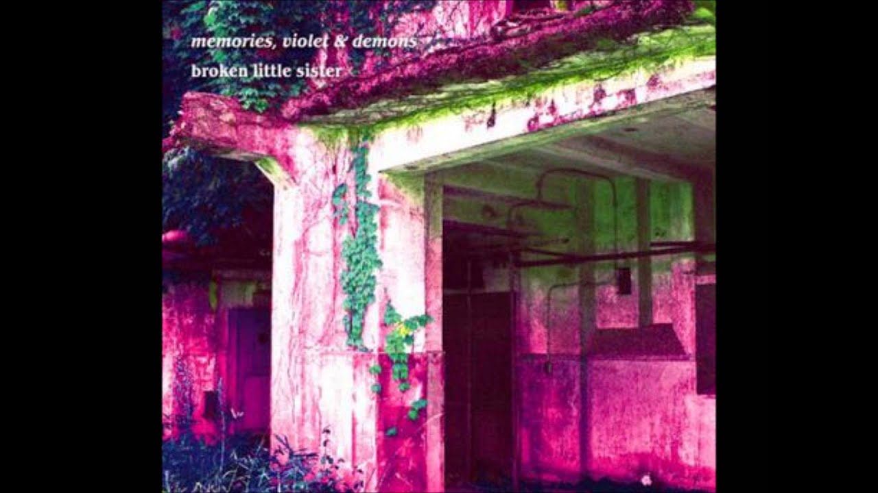 Broken Little Sister - Memories, Violet & Demons (Full Album HQ)