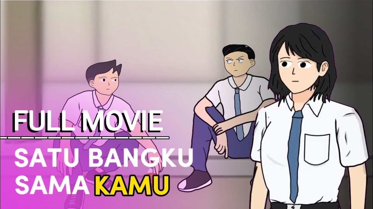 SATU BANGKU SAMA KAMU FULL MOVIE - Drama Animasi