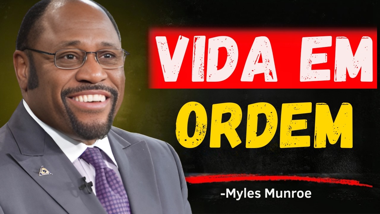 10 Princípios Bíblicos Que Colocam Sua Vida em Ordem | Myles Munroe
