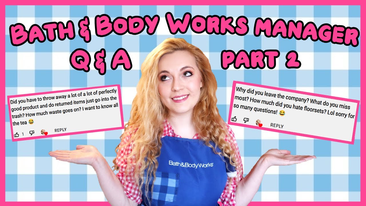 Q&A WITH A BATH & BODY WORKS MANAGER (Part 2) Exchange Policies, Mean Customers, + More!