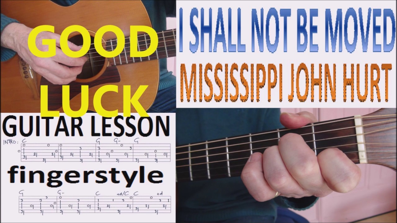 I SHALL NOT BE MOVED - MISSISSIPPI JOHN HURT fingerstyle GUITAR LESSON
